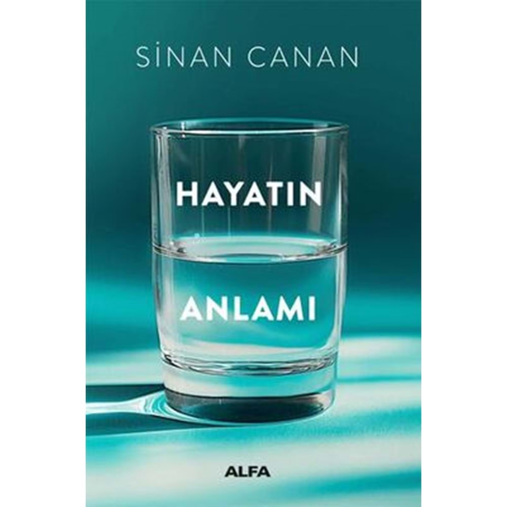 Hayatın Anlamı - Sinan Canan - Alfa Yayıncılık