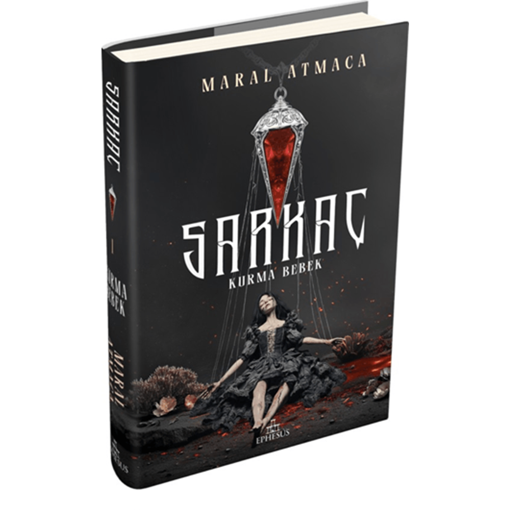 Sarkaç 1: Kurma Bebek (Ciltli) - Maral Atmaca - Ephesus Yayınları