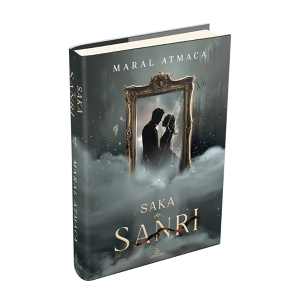 Saka ve Sanrı 4 (Ciltli) - Maral Atmaca - Ephesus Yayınları