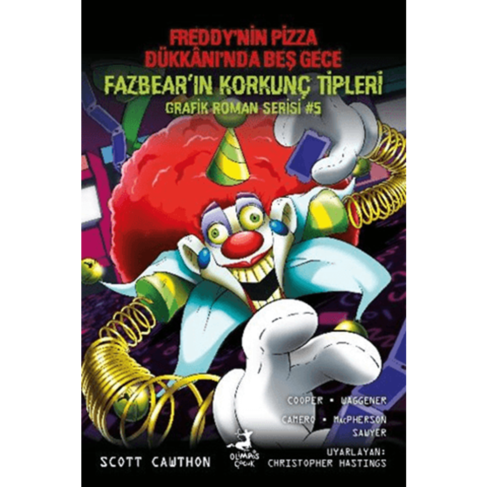 Freddy'nin Pizza Dükkanı'nda Beş Gece Fazbear'ın Korkunç Tipleri Grafik Roman Serisi 5 - Scott Cawthon - Olimpos Çocuk