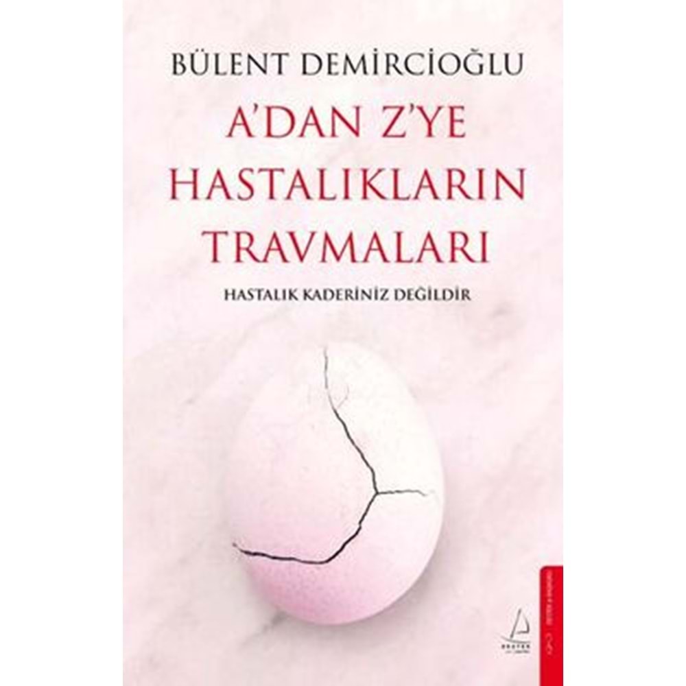 A`dan Z`ye Hastalıkların Travmaları - Bülent Demircioğlu - Destek Yay.