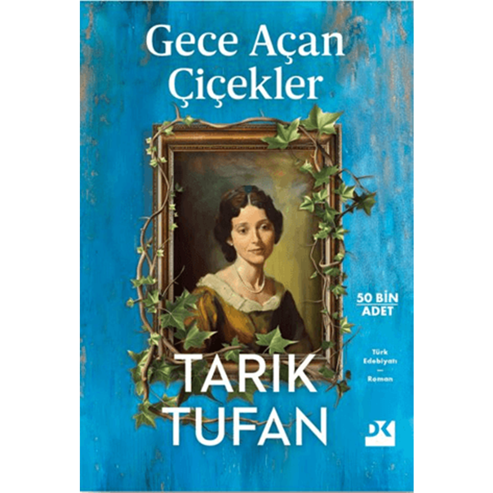 Gece Açan Çiçekler - Tarık Tufan - Doğan Kitap