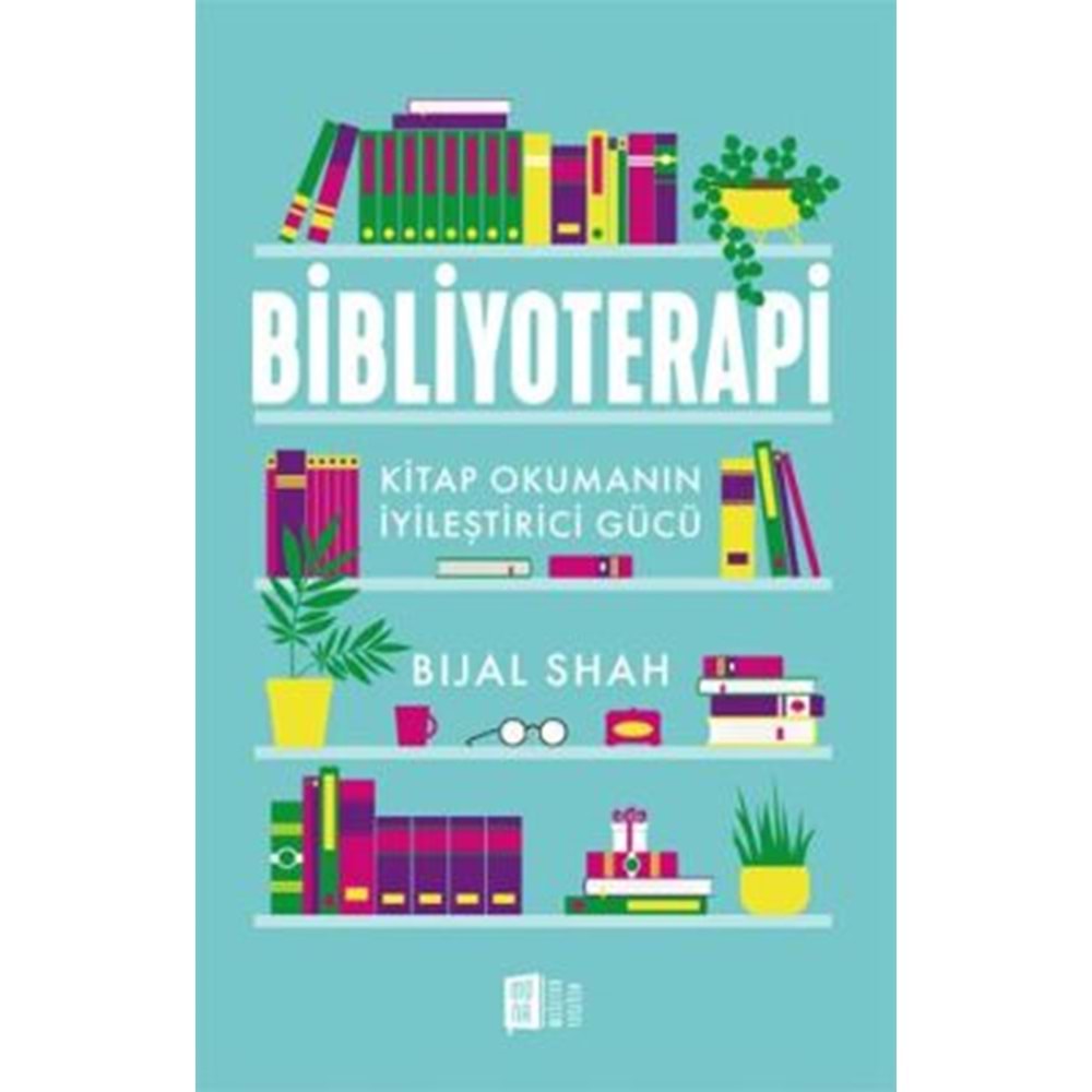 Bibliyoterapi Kitap Okumanın İyileştirici Gücü - Bijal Shah - Mona