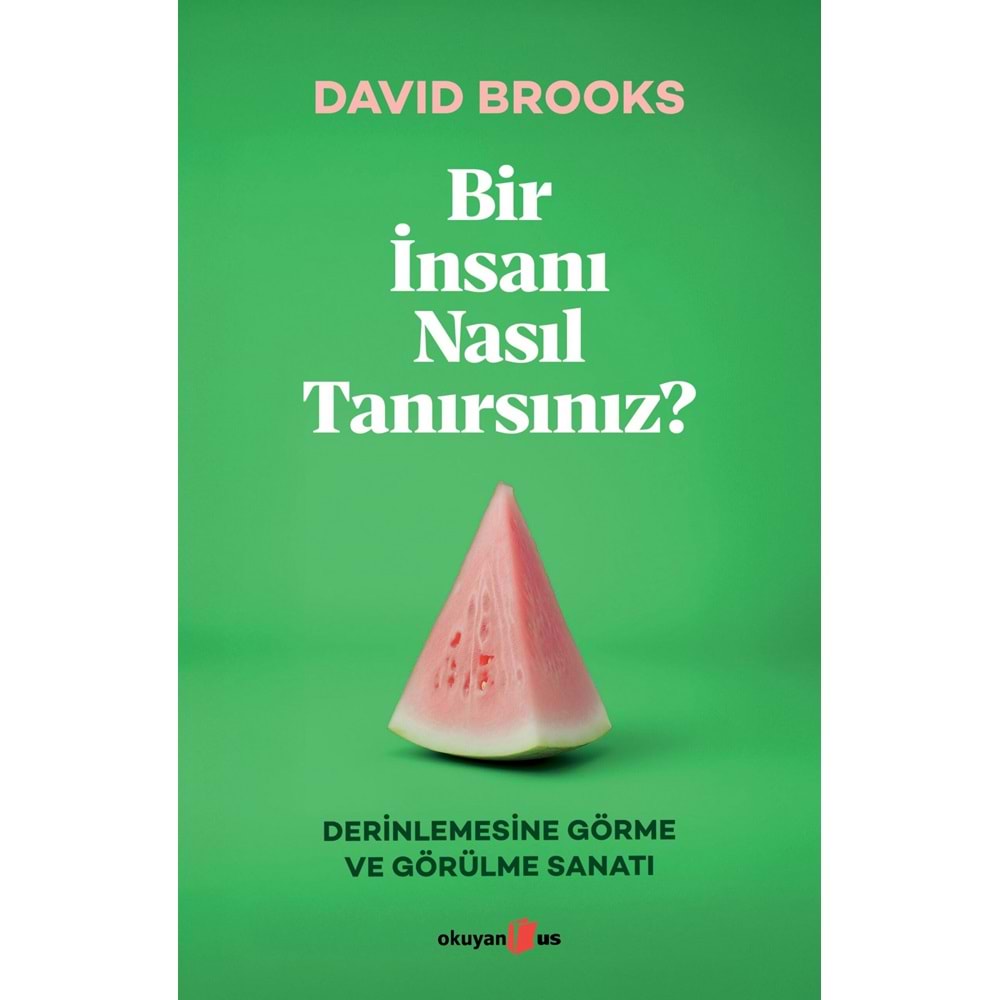 Bir İnsanı Nasıl Tanırsınız? - David Brooks -Okuyan Us Yayınları