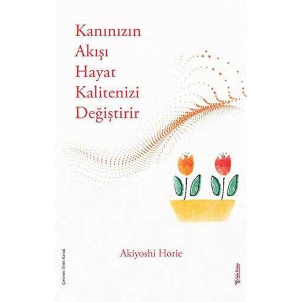 Kanınızın Akışı Hayat Kalitenizi Değiştirir - Akiyoshie Horie - Sola Unitas