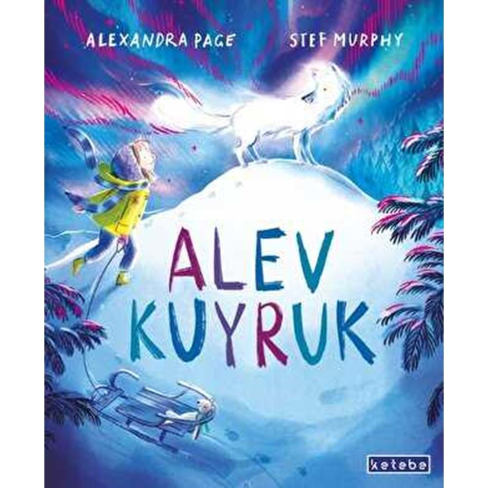 Alev Kuyruk - Alexandra Page - Ketebe Yayınları