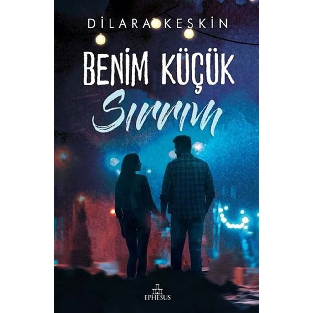 Benim Küçük Sırrım (Ciltli) - Dilara Keskin - Ephesus Yayınları