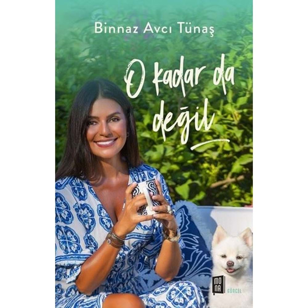 O Kadar da Değil - Binnaz Avcı Tünaş - Mona Kitap