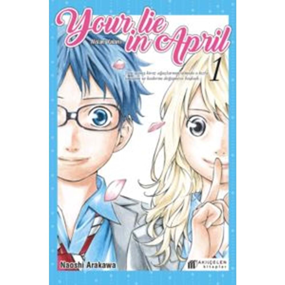 Your Lie in April Nisan Yalanı 1 - Akılçelen Kitaplar