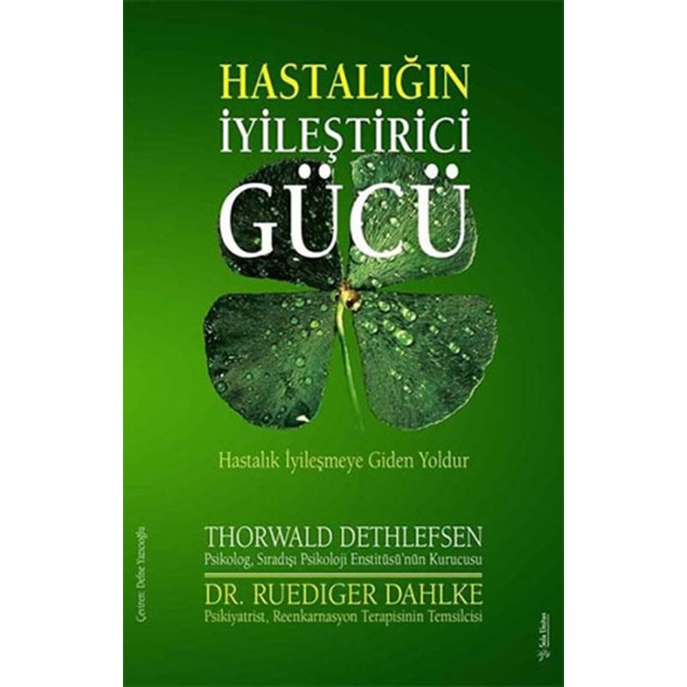 Hastalığın İyileştirici Gücü - Horwald Dethlefsen - Sola Unitas