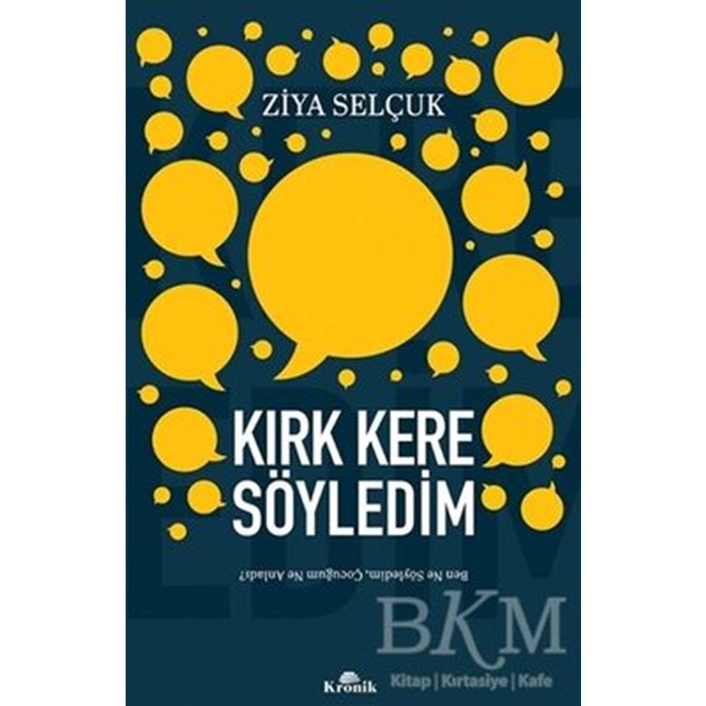 Kırk Kere Söyledim Ben Ne Söyledim Çocuğum Ne Anladı? Kronik Kitap