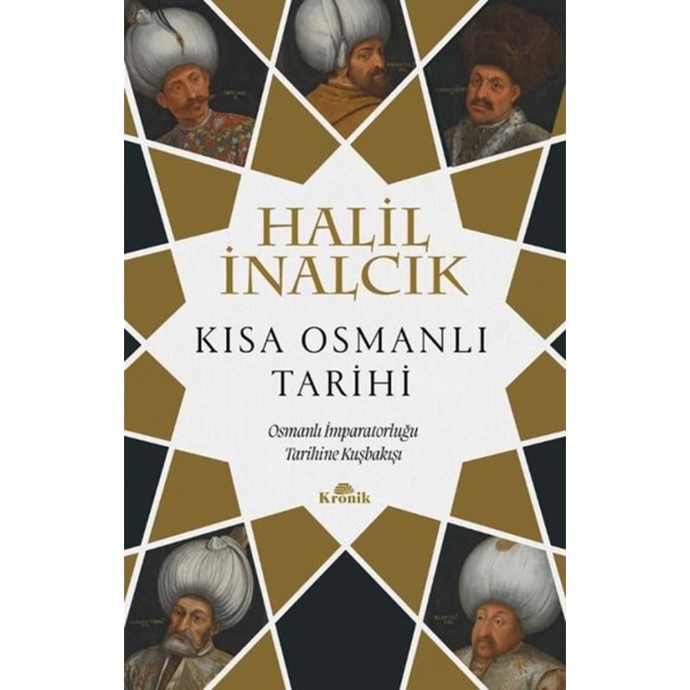 Kısa Osmanlı Tarihi Osmanlı İmparatorluğu Tarihine Kuşbakışı - Halil İnalcık - Kronik Kitap