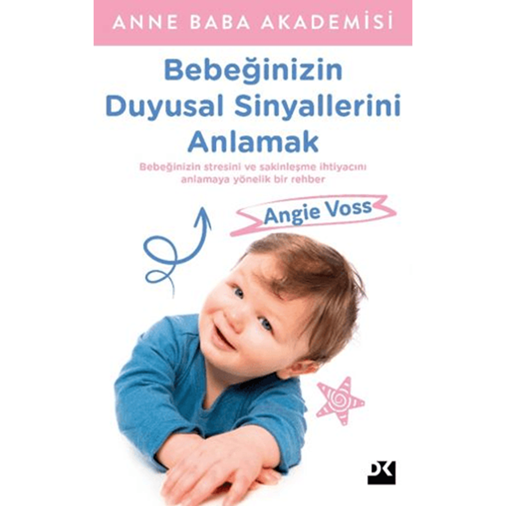 Bebeğinizin Duyusal Sinyallerini Anlamak - Angie Voss - Doğan Kitap