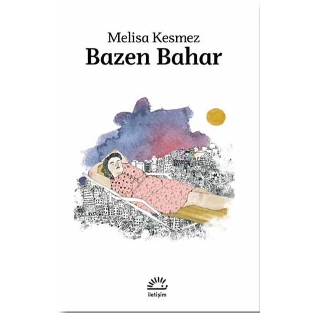 Bazen Bahar - Melisa Kesmez - İletişim Yayınevi