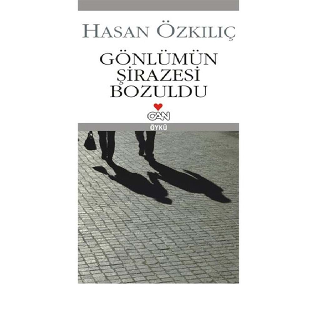 Gönlümün Şirazesi Bozuldu - Hasan Özkılıç - Can Yayınları