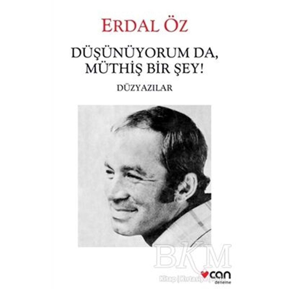 Düşünüyorum da Müthiş Birşey - Düzyazılar - Erdal Öz - Can Yay.