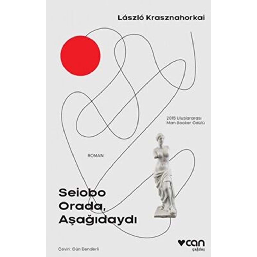 Seiobo Orada Aşağıdaydı - Laszlo Krasznahorkai - Can Yayınları