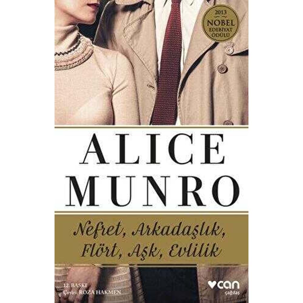 Nefret Arkadaşlık Flört Aşk Evlilik - Alice Munro - Can Yayınları