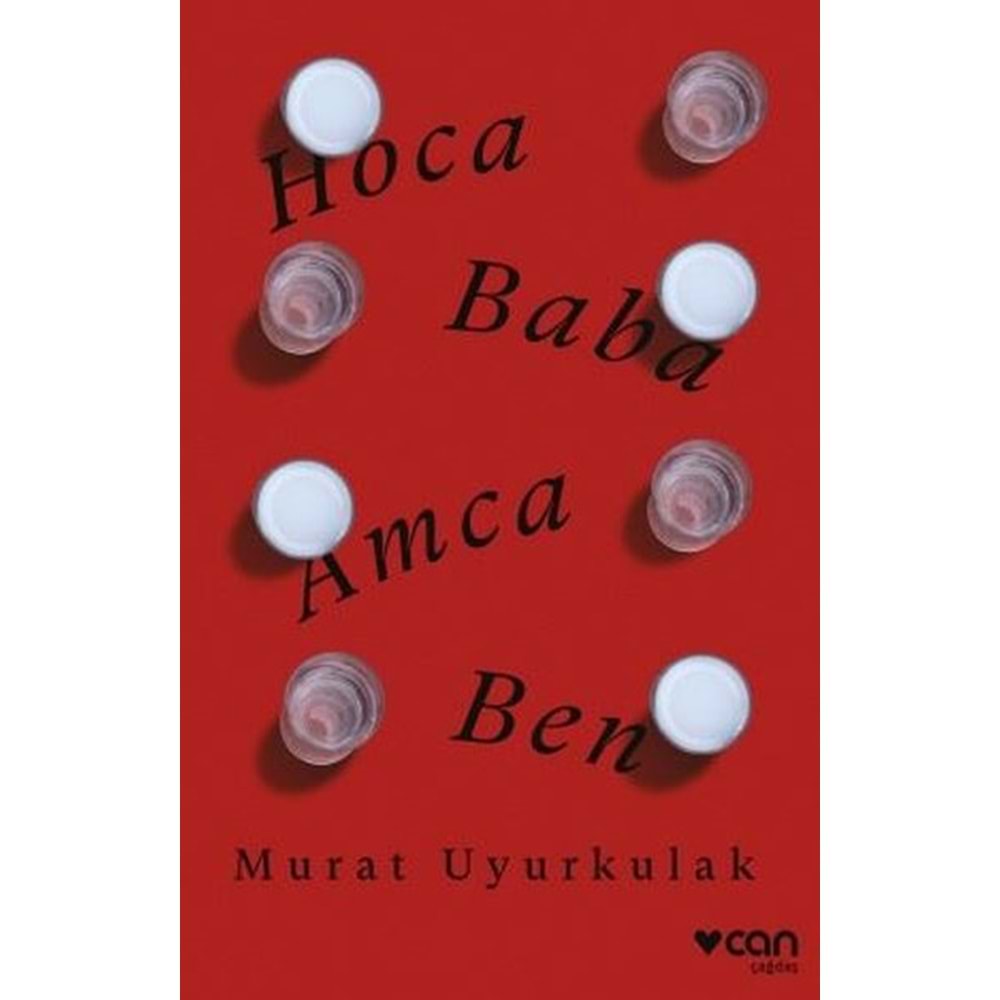 Hoca, Baba, Amca, Ben - Murat Uyurkulak - Can Yayınları