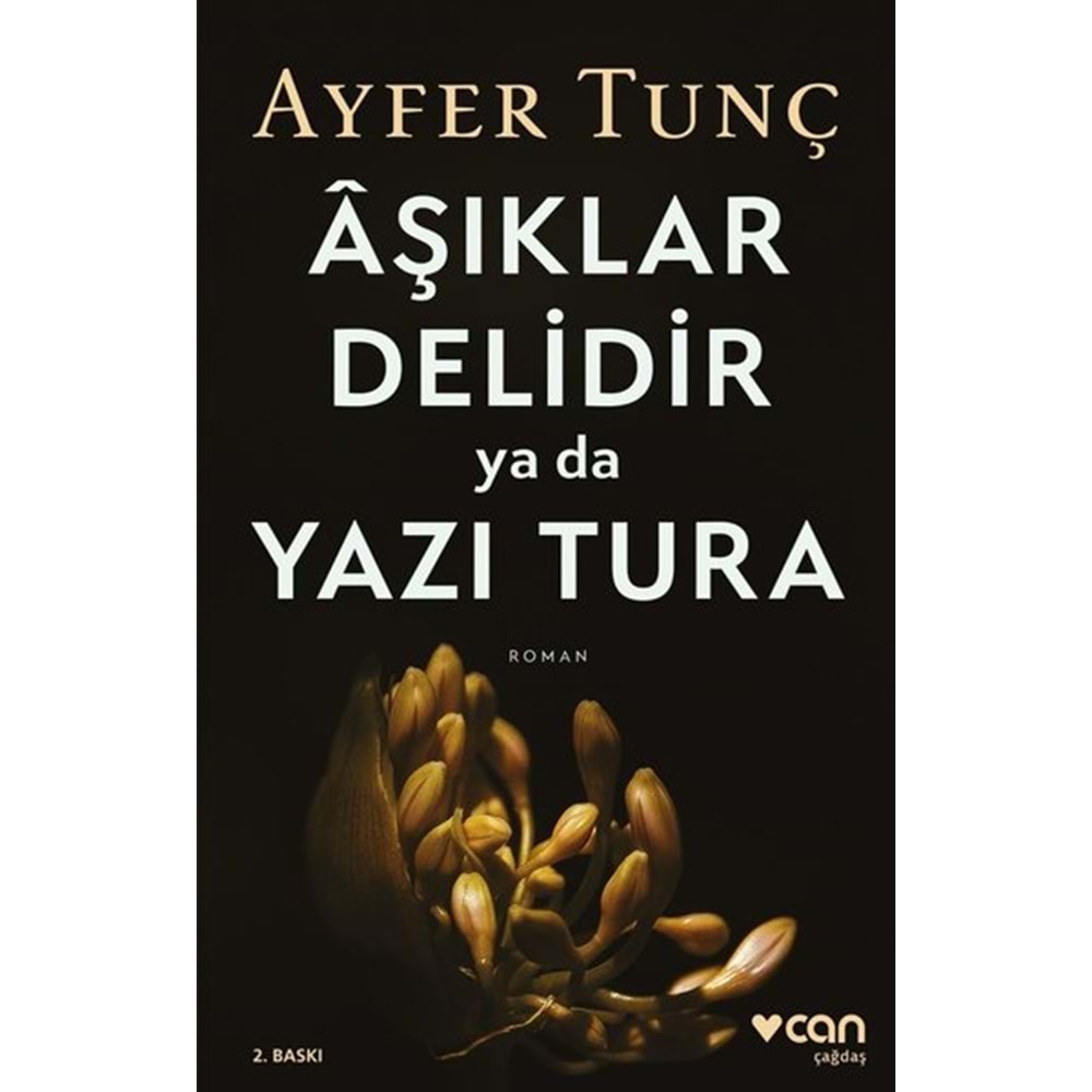 Aşıklar Delidir Ya Da Yazı Tura - Ayfer Tunç - Can Yayınları