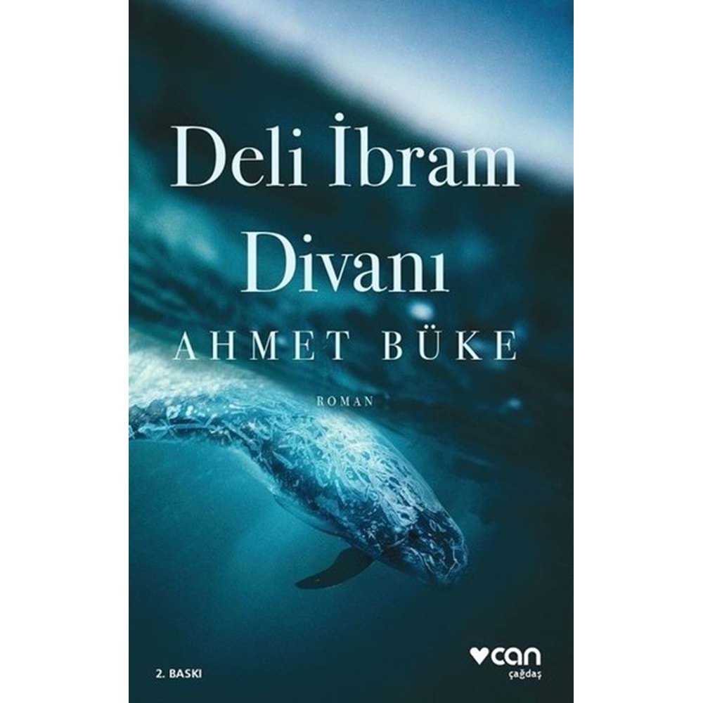 Deli İbram Divanı - Ahmet Büke - Can Yayınları