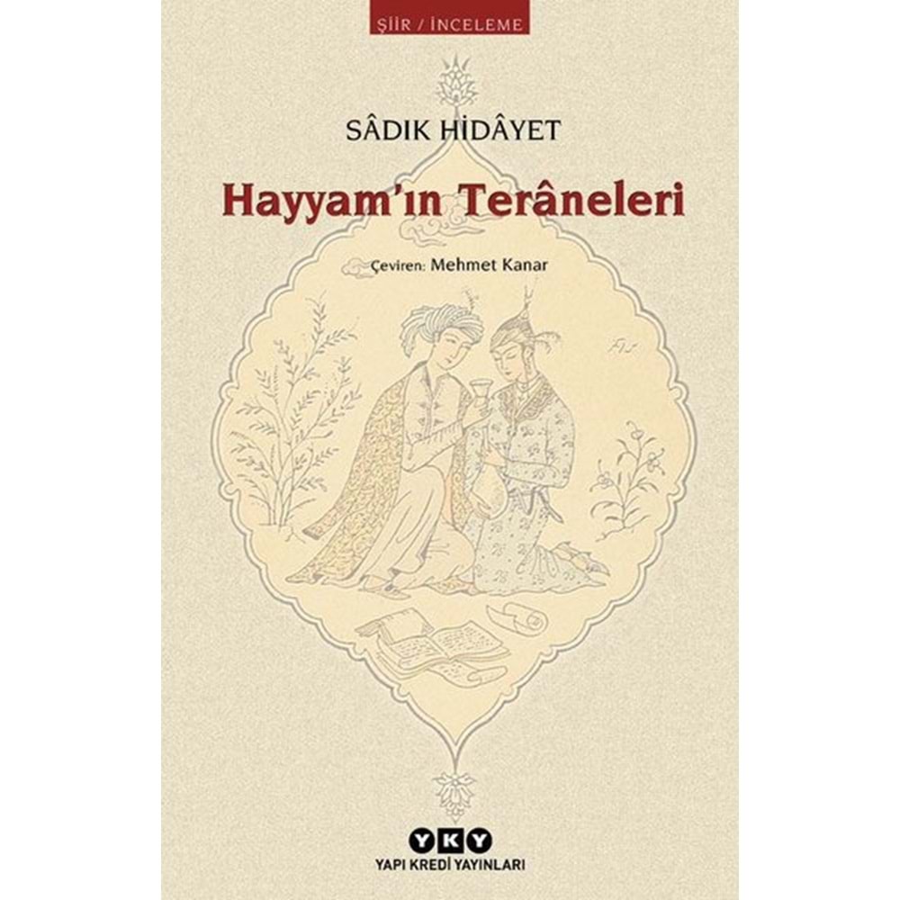 Hayyam’ın Teraneleri - Sadık Hidayet - Yapı Kredi Yayınları