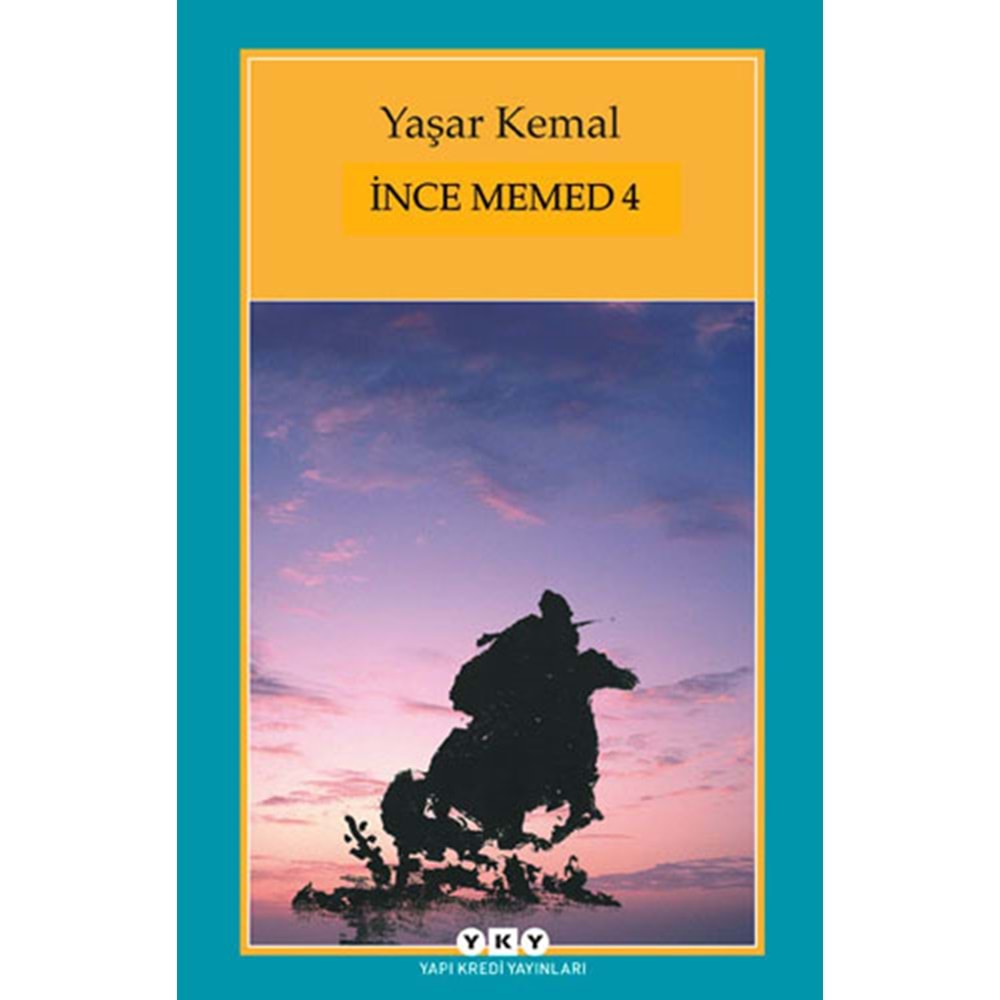 İnce Memed 4 - Yaşar Kemal - Yapı Kredi Yayınları