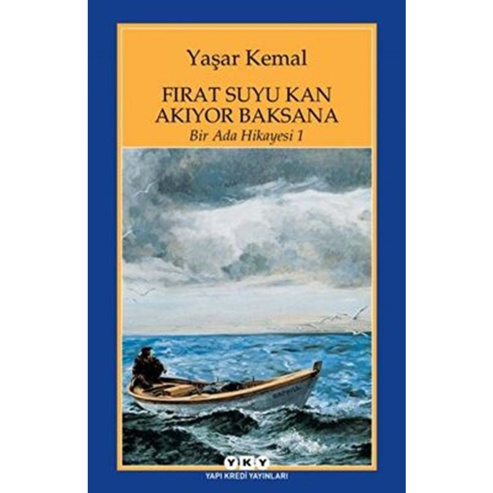 Bir Ada Hikayesi 1 - Fırat Suyu Kan Akıyor Baksana - Yaşar Kemal - YKY