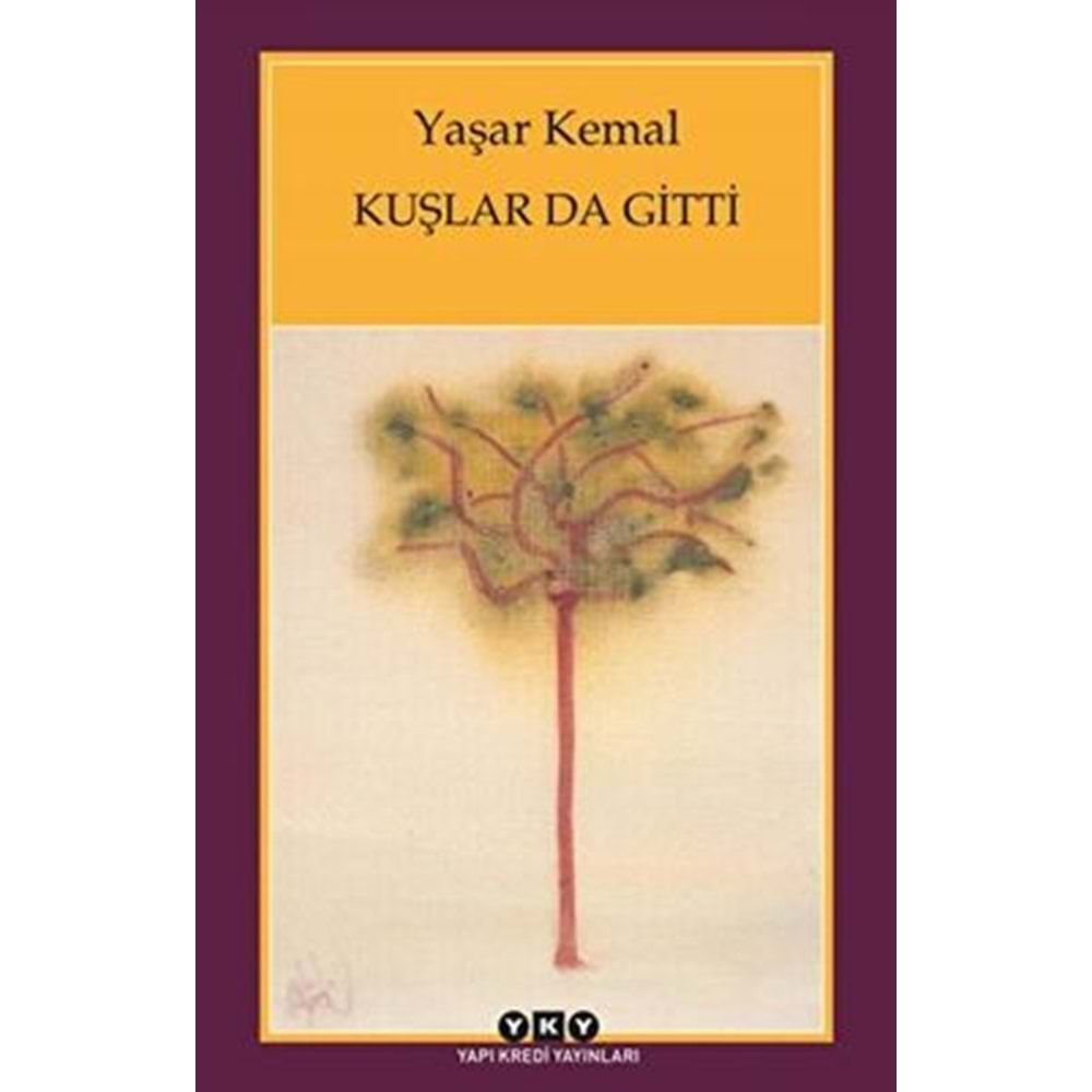 Kuşlar da Gitti - Yaşar Kemal - Yapı Kredi Yayınları