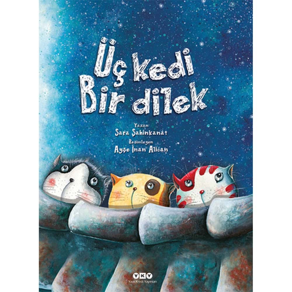 Üç Kedi Bir Dilek - Sara Şahinkanat - YKY.