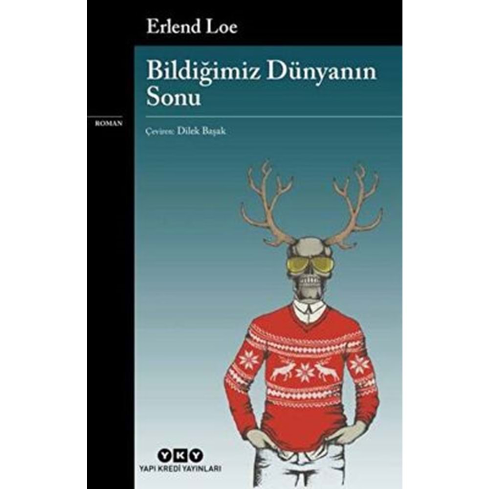Bildiğimiz Dünyanın Sonu - Erlend Loe - Yapı Kredi Yayınları
