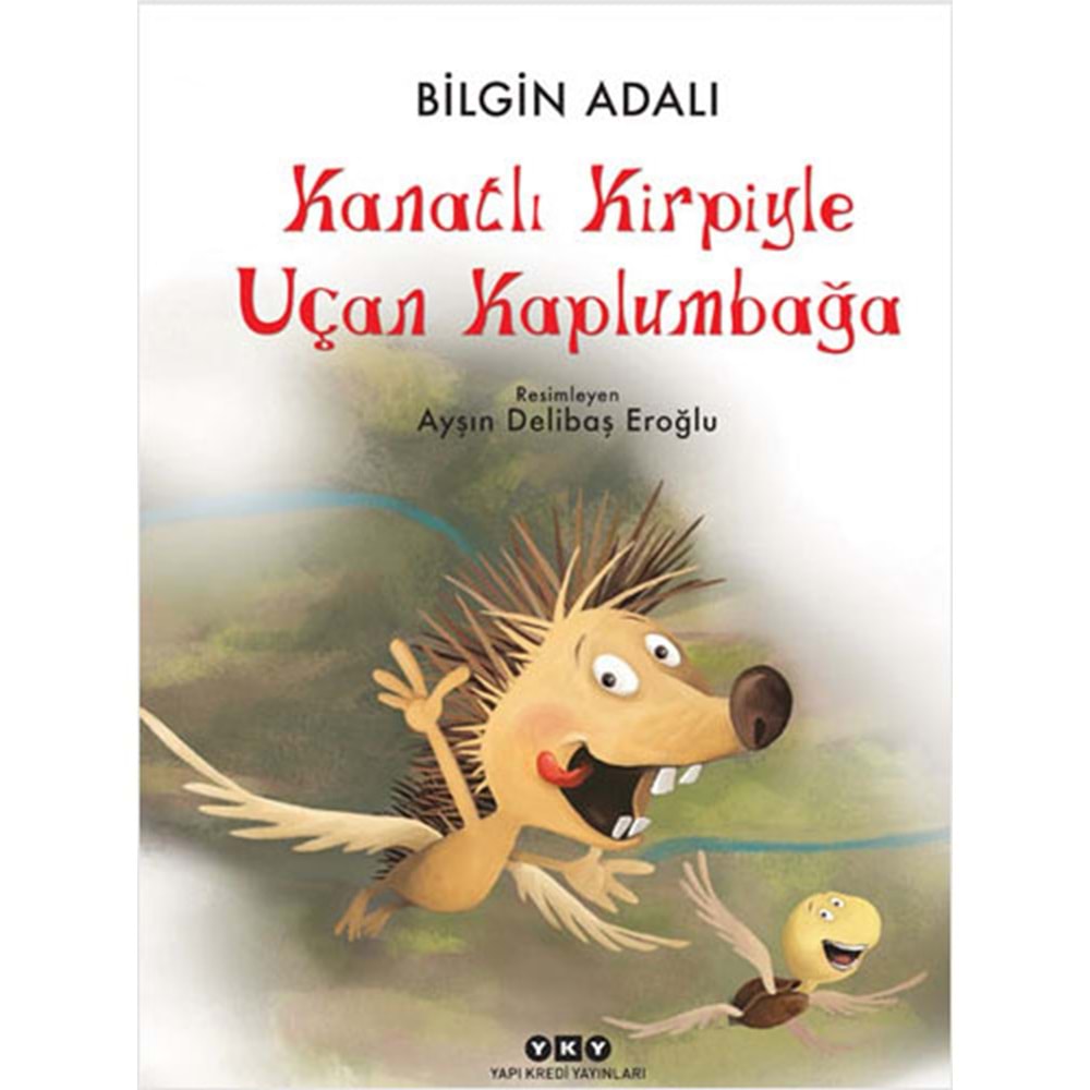 Kanatlı Kirpiyle Uçan Kaplumbağa - Bilgin Adalı - Yapı Kredi Yayınları