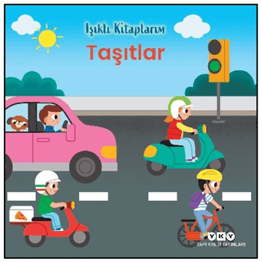 Işıklı Kitaplarım: Taşıtlar - Kolektif - Yapı Kredi Yayınları