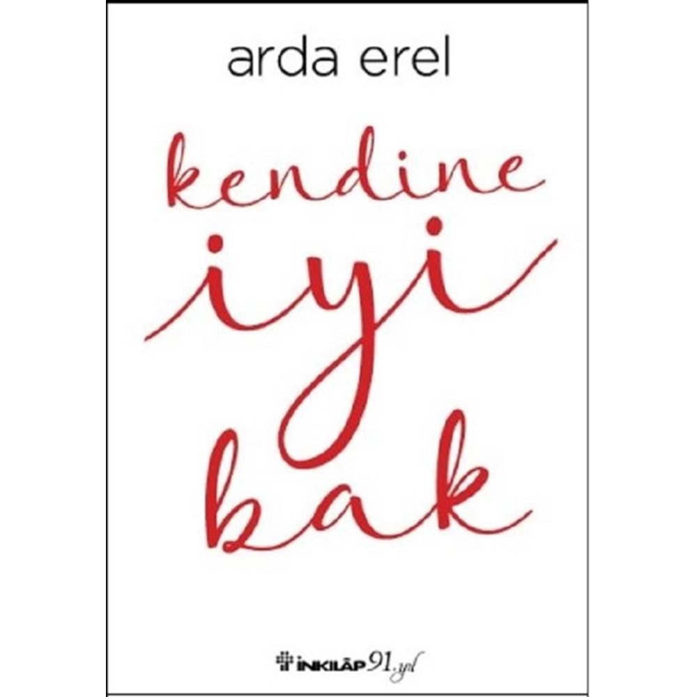 Kendine İyi Bak - Arda Erel - İnkılap Yay.