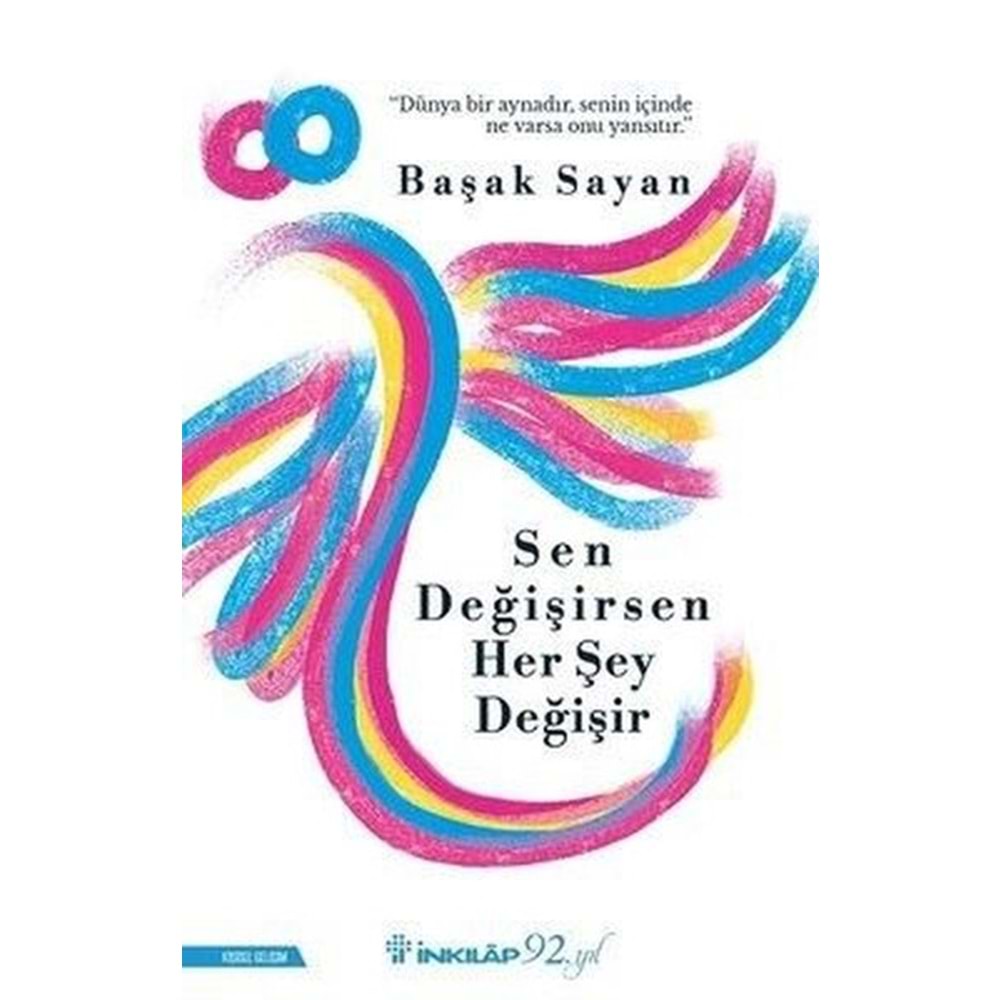 Sen Değişirsen Her Şey Değişir - Başak Sayan - İnkılap Kitabevi