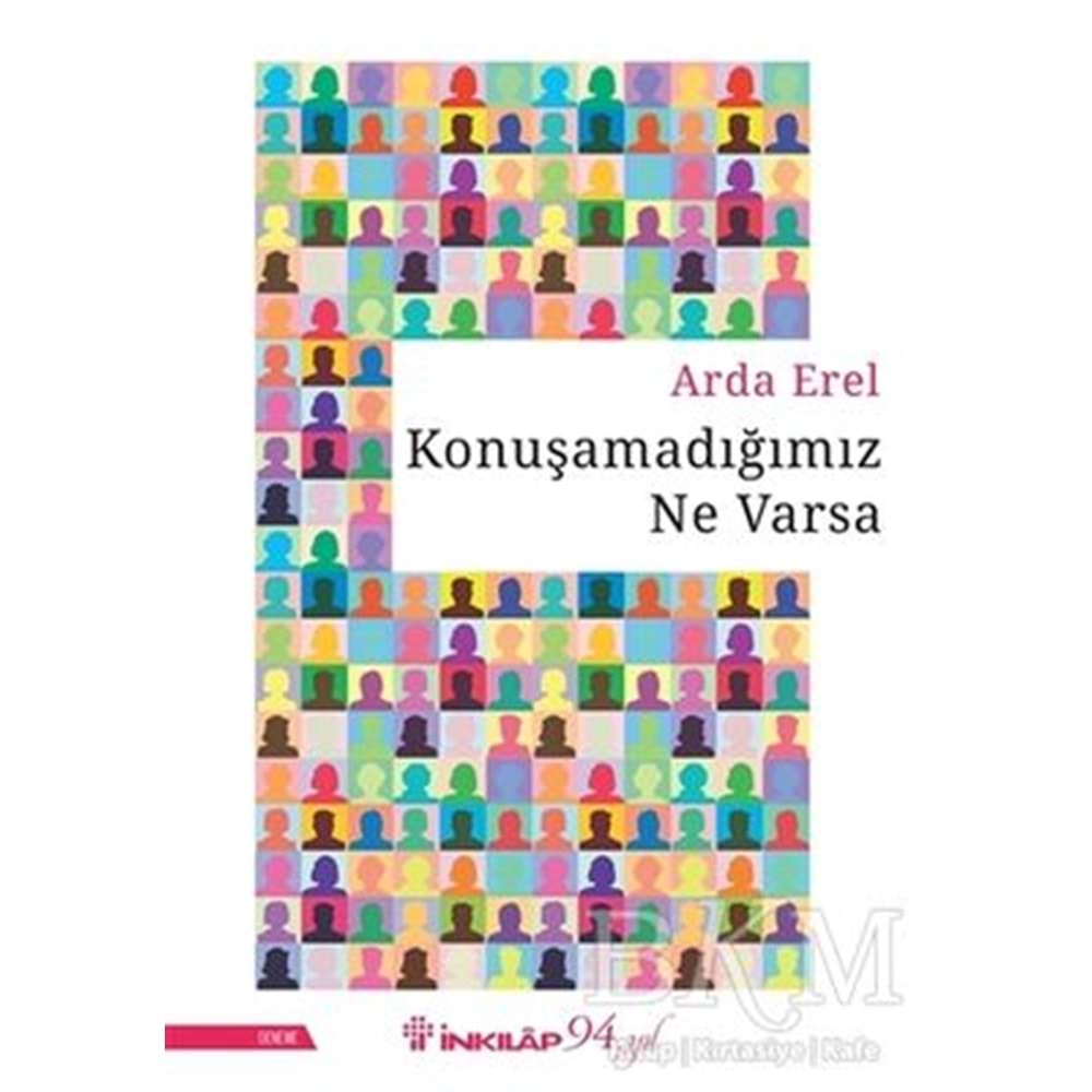 Konuşamadığımız Ne Varsa - Arda Erel - İnkılap Kitabevi