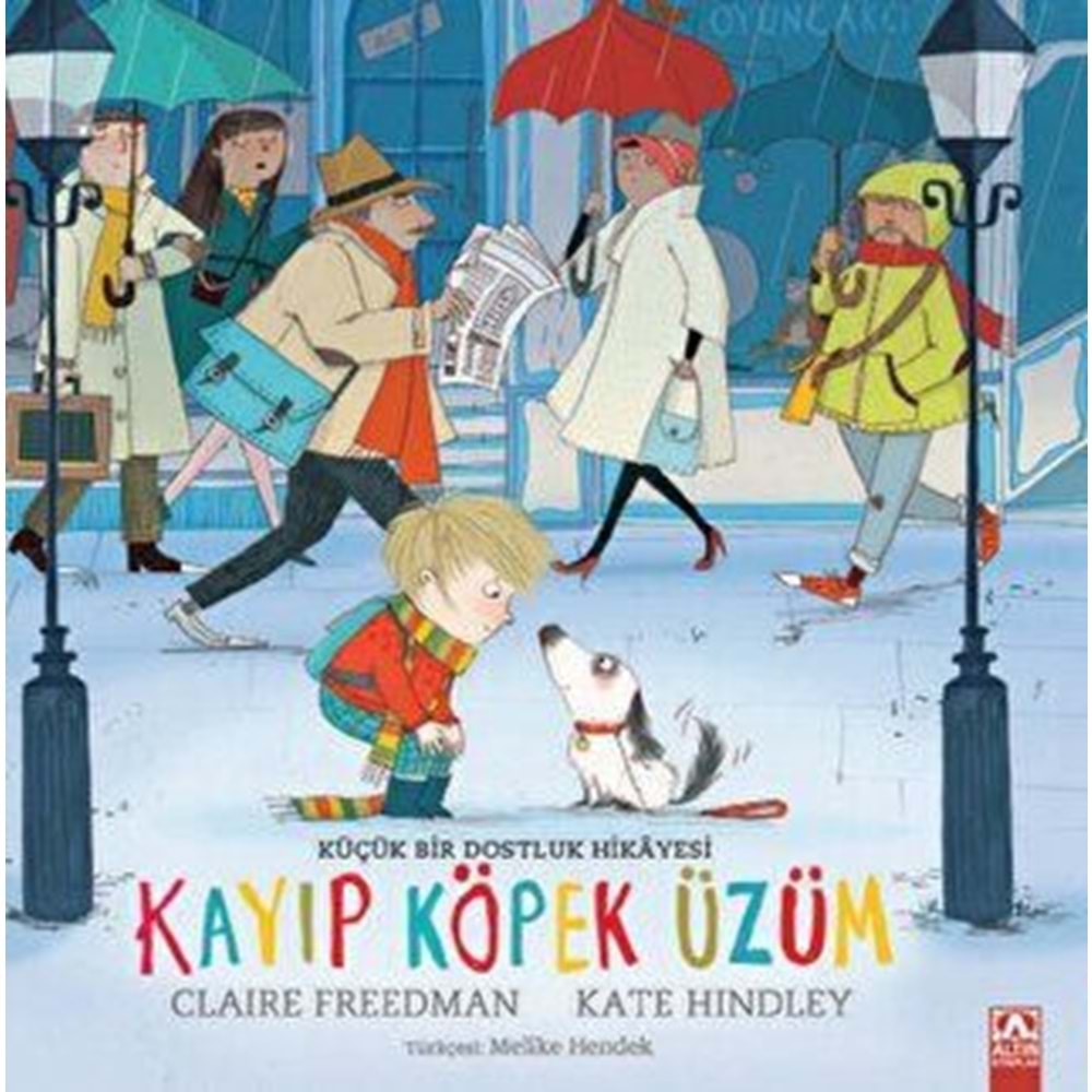 Kayıp Köpek Üzüm Küçük Bir Dostluk Hikayesi - Claire Freedman - Altın Kitaplar