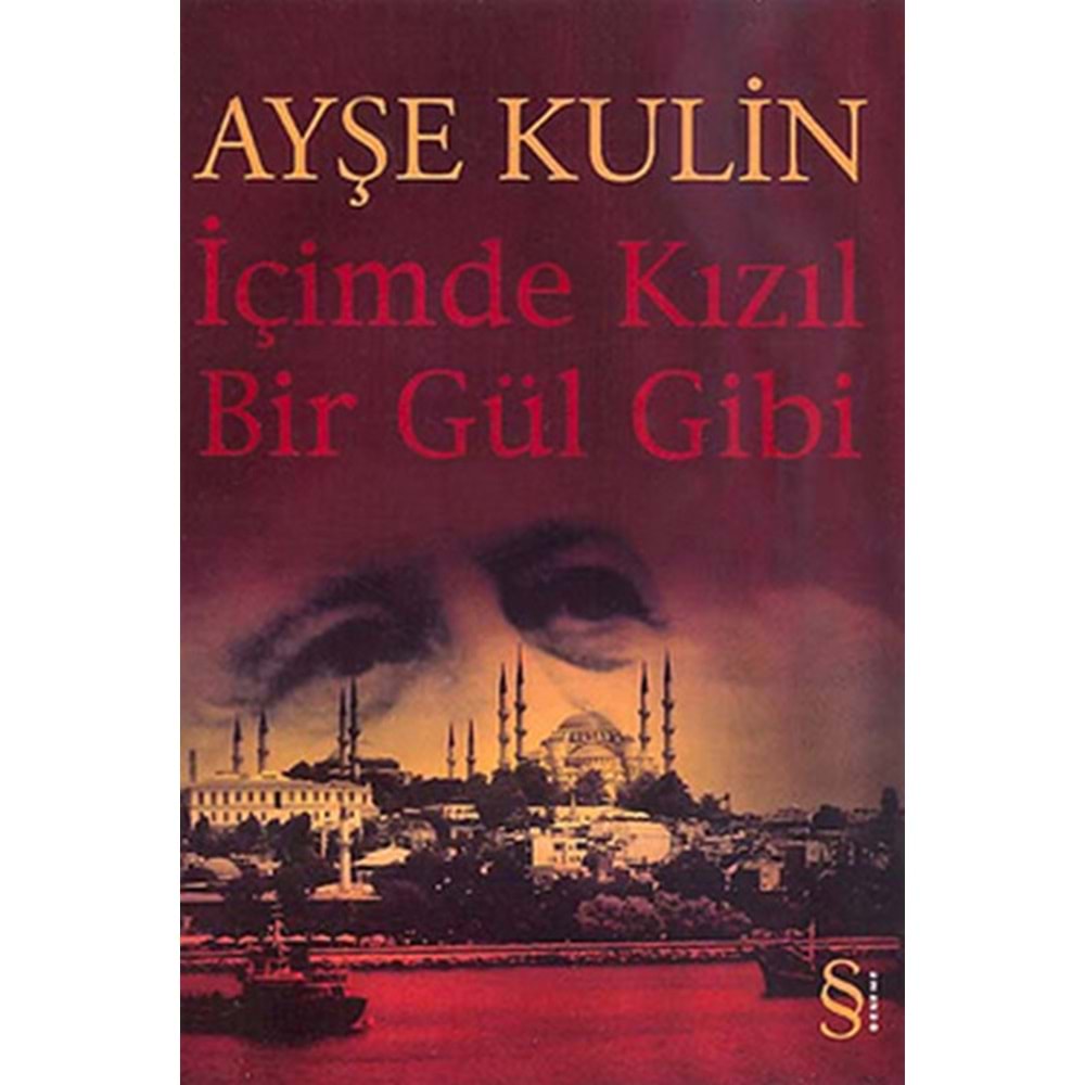İçimde Kızıl Bir Gül Gibi - Ayşe Kulin - Everest Yay.