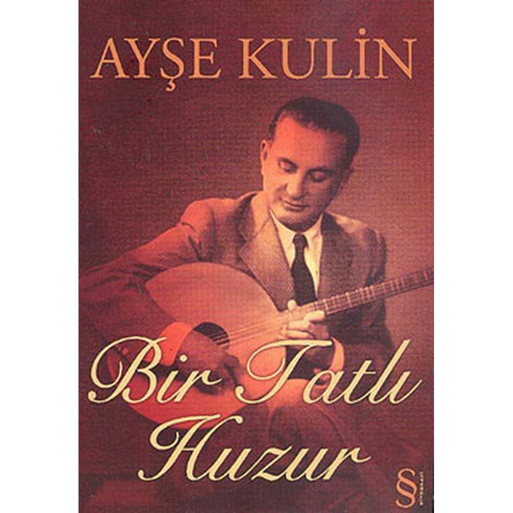 Bir Tatlı Huzur - Ayşe Kulin - Everest Yayınları