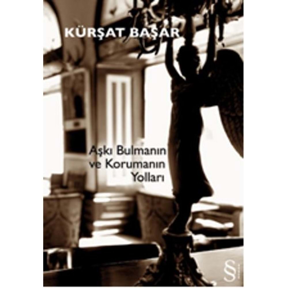 Aşkı Bulmanın ve Korumanın Yolları - Kürşat Başar - Everest Yay.