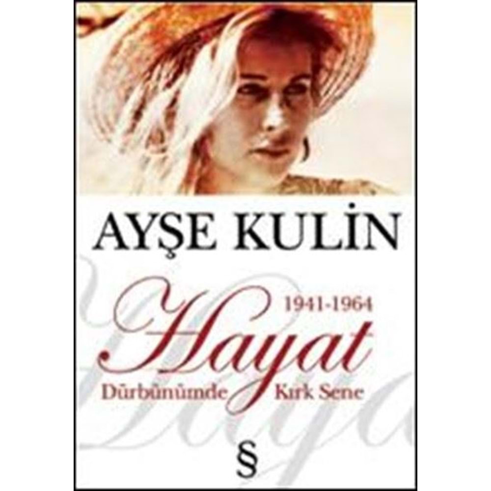 Hayat Dürbünümde Kırk Sene 1941 1964 - Ayşe Kulin - Everest Yayınları