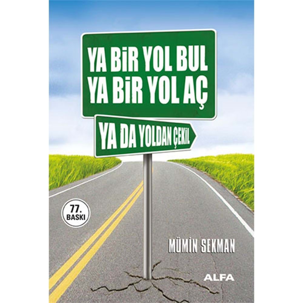 Ya Bir Yol Bul Ya Bir Yol Aç Ya da Yoldan Çekil - Mümin Sekman - Alfa