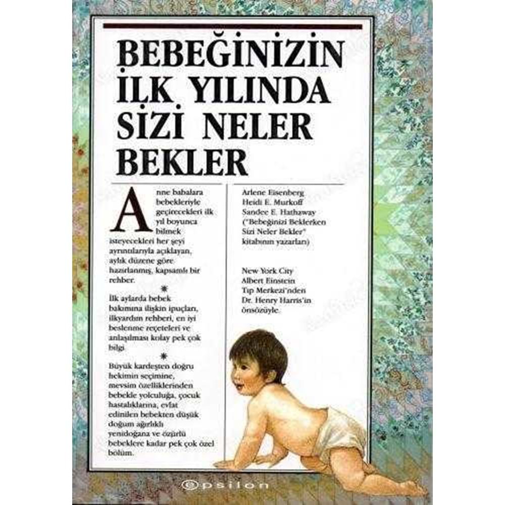 Bebeğinizin İlk Yılında Sizi Neler Bekler - Arlene Eisenberg - Epsilon