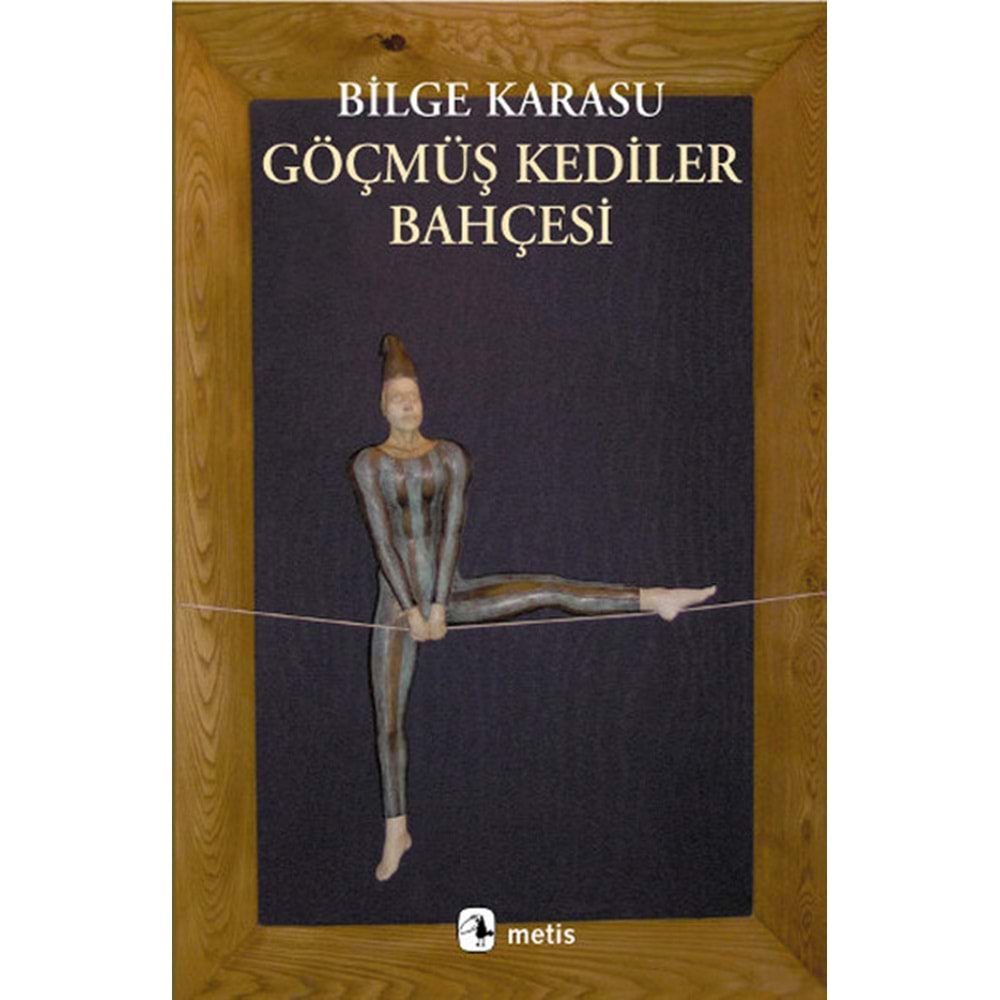 Göçmüş Kediler Bahçesi - Bilge Karasu - Metis Yayınları