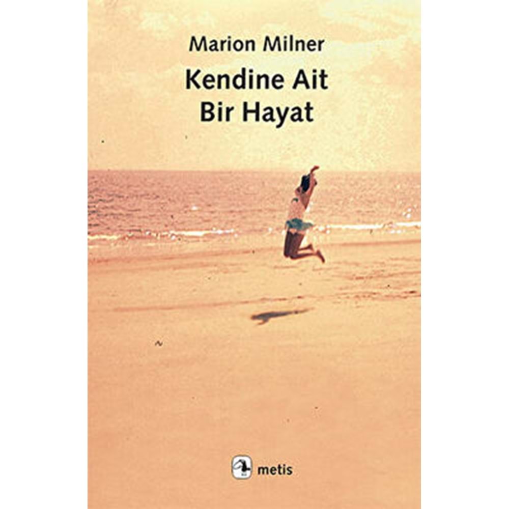 Kendine Ait Bir Hayat - Marion Milner - Metis Yayıncılık