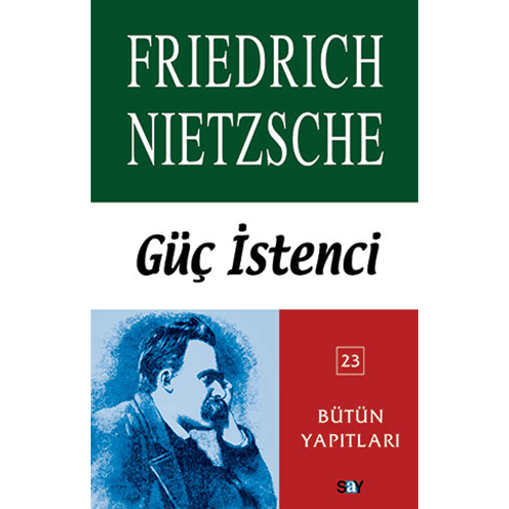 Güç İstenci - Friedrich Nietzsche - Say Yayınları