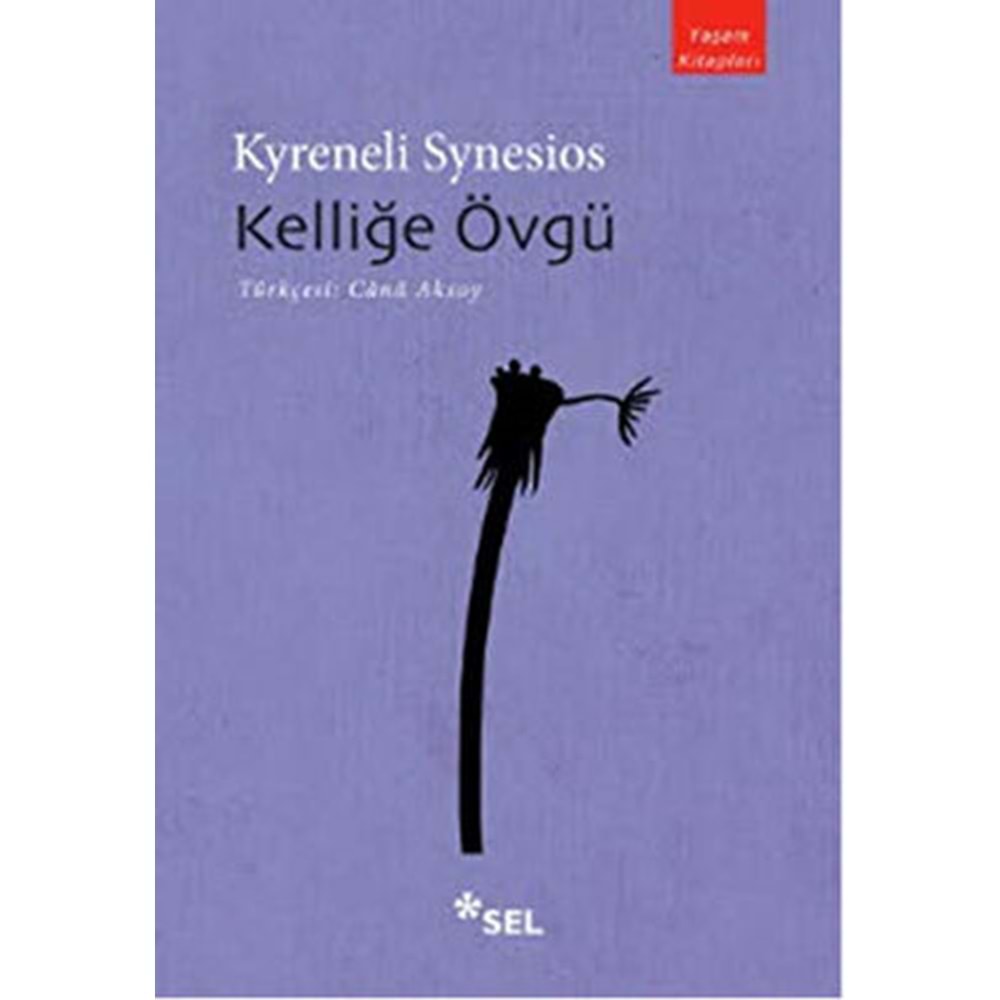 Kelliğe Övgü - Kyreneli Synesios - Sel Yayıncılık
