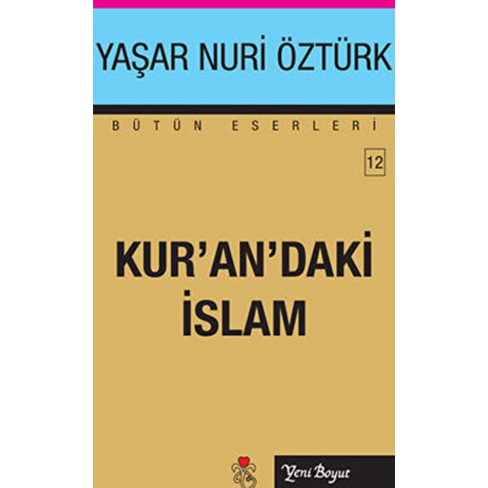 Kur'an'daki İslam - Yaşar Nuri Öztürk - Yeni Boyut
