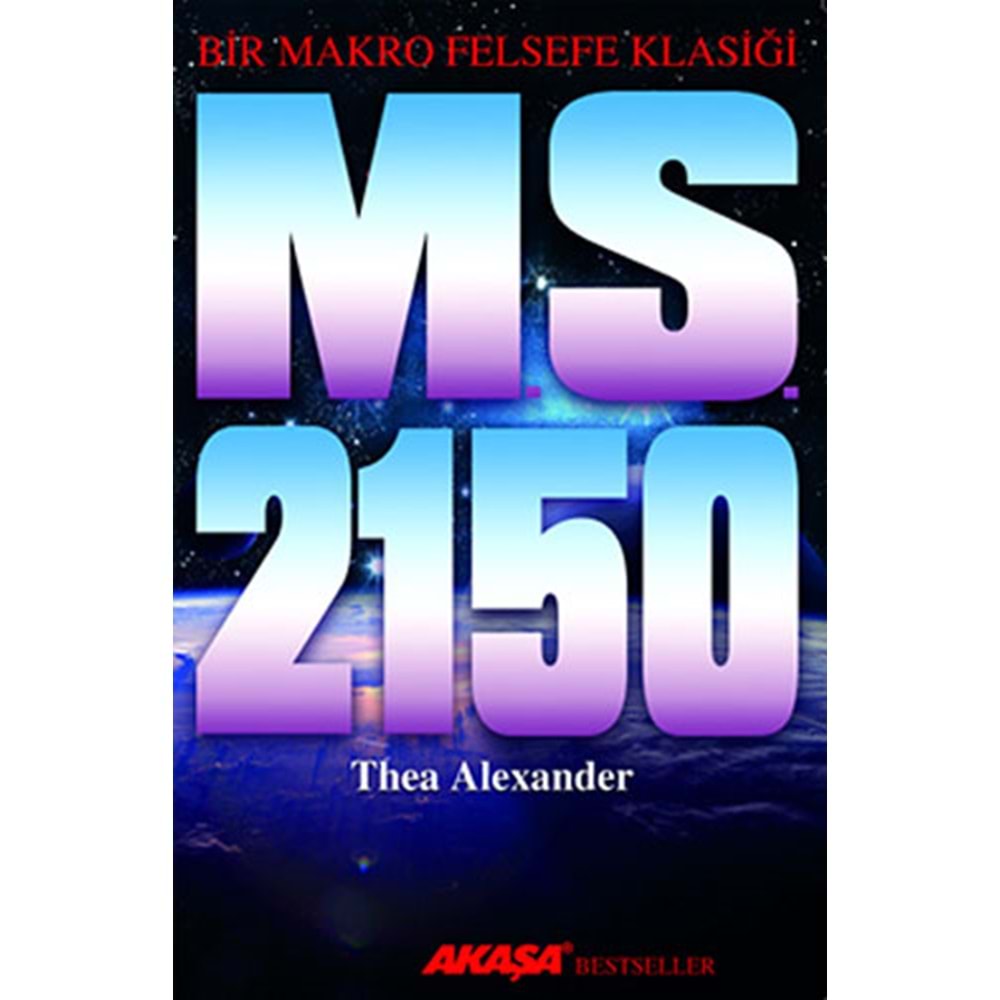 M. S. 2150 - Bir Makro Felsefe Klasiği - Thea Alexander - Akaşa Yay.