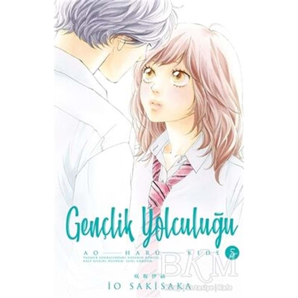 Gençlik Yolculuğu 5.Cilt - İo Sakisaka - Gerekli Şeyler Yayıncılık
